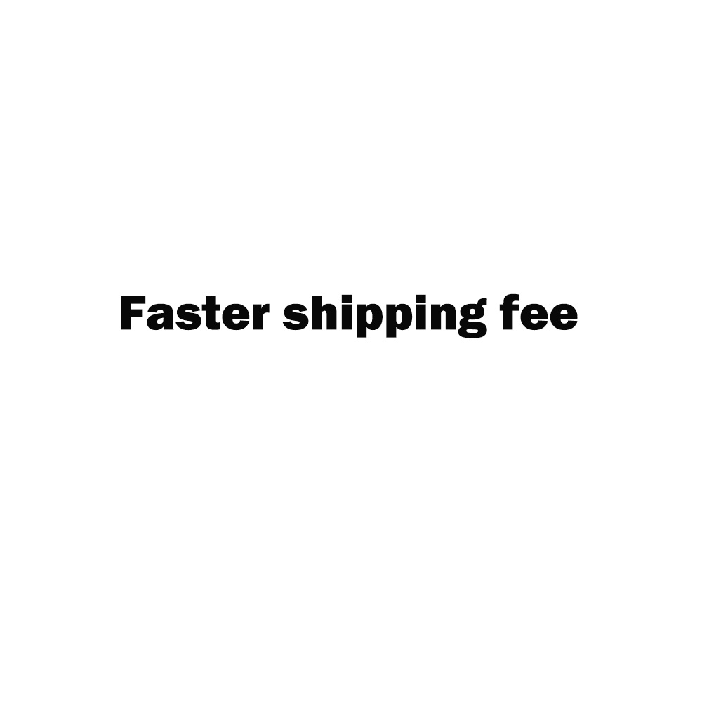 Faster shipping fee(please contact seller to order)